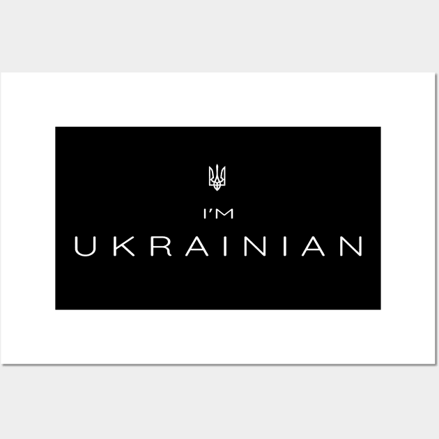 I am Ukrainian - I'm Ukrainian Wall Art by Yasna